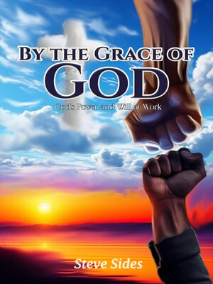 cover image of By the Grace of God--God's Power and Will at Work